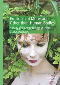 bokomslag Eroticism of More- and Other-than-Human Bodies