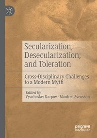 bokomslag Secularization, Desecularization, and Toleration