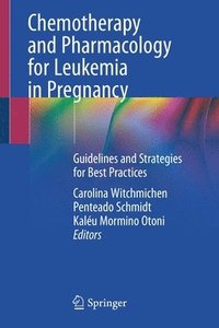 bokomslag Chemotherapy and Pharmacology for Leukemia in Pregnancy