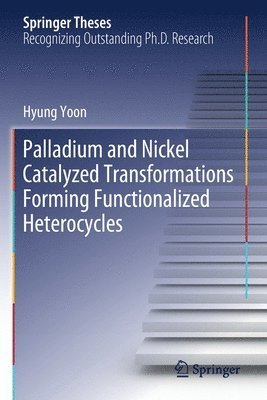 Palladium and Nickel Catalyzed Transformations Forming Functionalized Heterocycles 1