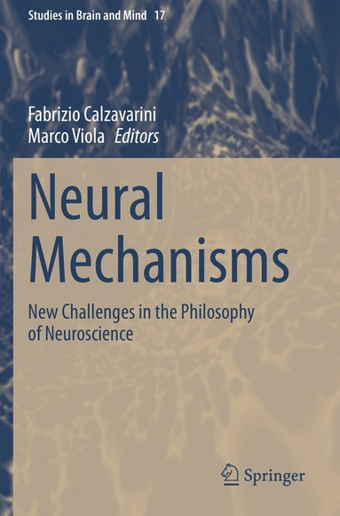 Fabrizio Calzavarini, Marco Viola - Neural Mechanisms, Häftad