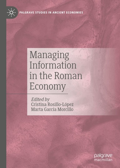 Cristina Rosillo-López, Marta García Morcillo - Managing Information in the Roman Economy, Inbunden