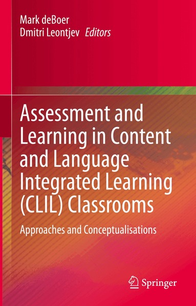 Mark deBoer, Dmitri Leontjev - Assessment and Learning in Content and Language Integrated Learning (CLIL) Classrooms, Inbunden