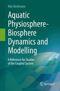 bokomslag Aquatic Physiosphere-Biosphere Dynamics and Modelling