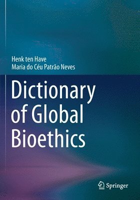 Dictionary of Global Bioethics 1