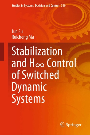 Jun Fu, Ruicheng Ma - Stabilization and H∞ Control of Switched Dynamic Systems, Inbunden