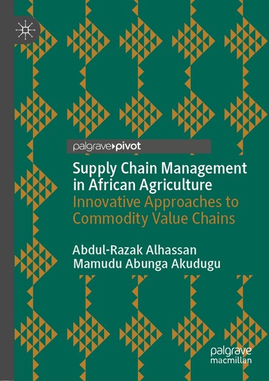 Abdul-Razak Alhassan, Mamudu Abunga Akudugu - Supply Chain Management in African Agriculture, Inbunden
