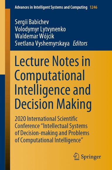 Sergii Babichev, Volodymyr Lytvynenko, Waldemar Wójcik, Svetlana Vyshemyrskaya - Lecture Notes in Computational Intelligence and Decision Making, Häftad