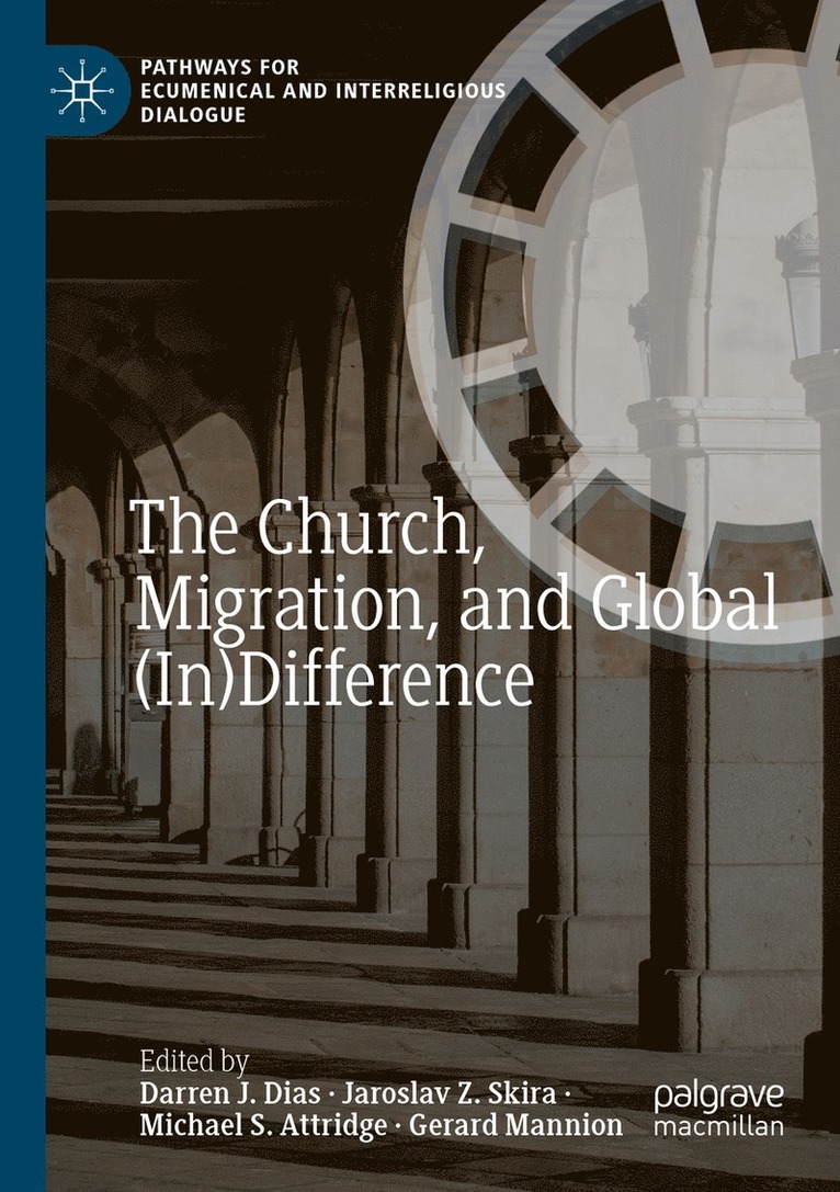 Darren J. Dias, Jaroslav Z. Skira, Michael S. Attridge, Gerard Mannion - Church, Migration, and Global (In)Difference, Häftad