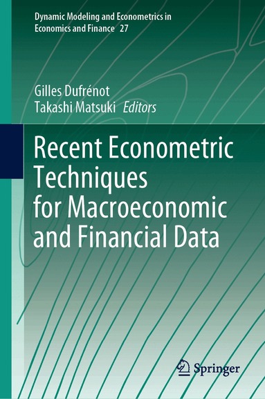 Gilles Dufrénot, Takashi Matsuki - Recent Econometric Techniques for Macroeconomic and Financial Data, Inbunden
