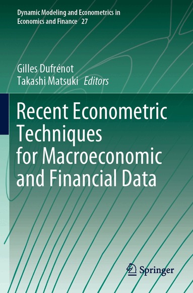 Gilles Dufrénot, Takashi Matsuki - Recent Econometric Techniques for Macroeconomic and Financial Data, Häftad