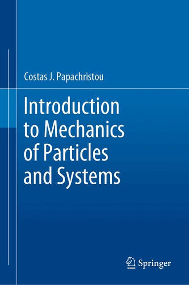 Costas J. Papachristou - Introduction to Mechanics of Particles and Systems, Inbunden