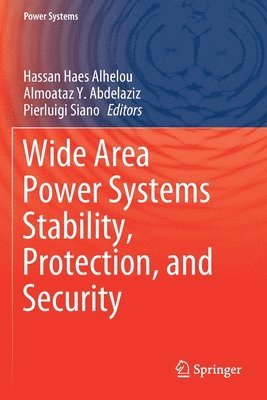 Wide Area Power Systems Stability, Protection, and Security 1