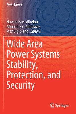 Hassan Haes Alhelou, Almoataz Y. Abdelaziz, Pierluigi Siano - Wide Area Power Systems Stability, Protection, and Security, Häftad