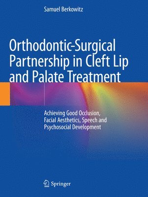 Orthodontic-Surgical Partnership in Cleft Lip and Palate Treatment 1