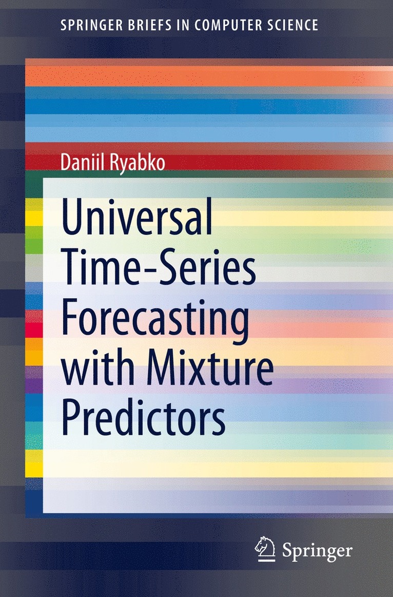 Daniil Ryabko - Universal Time-Series Forecasting with Mixture Predictors, Häftad