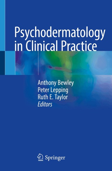Anthony Bewley, Peter Lepping, Ruth Taylor - Psychodermatology in Clinical Practice, Häftad