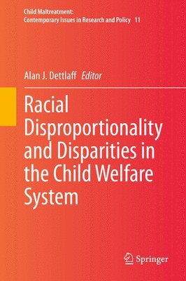 Racial Disproportionality and Disparities in the Child Welfare System 1