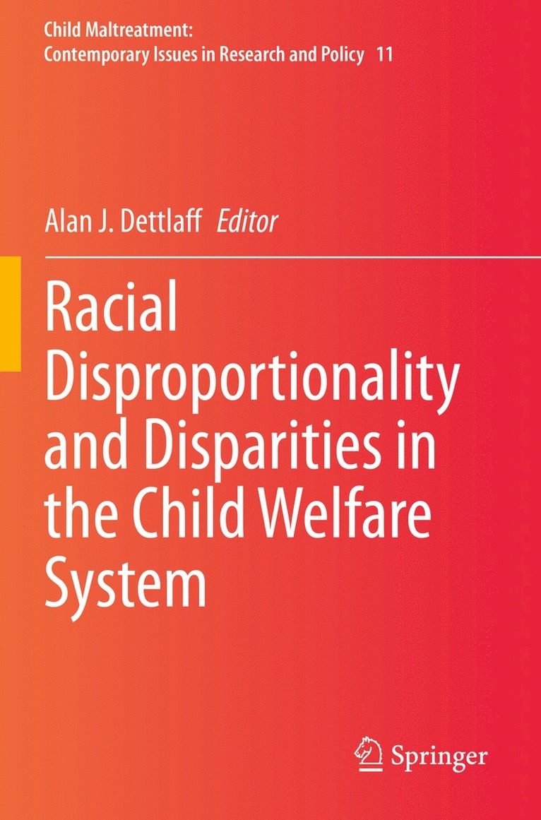 Alan J. Dettlaff - Racial Disproportionality and Disparities in the Child Welfare System, Häftad