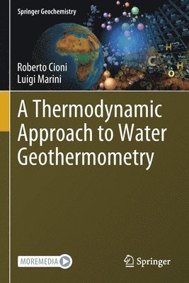 Roberto Cioni, Luigi Marini - Thermodynamic Approach to Water Geothermometry, Häftad
