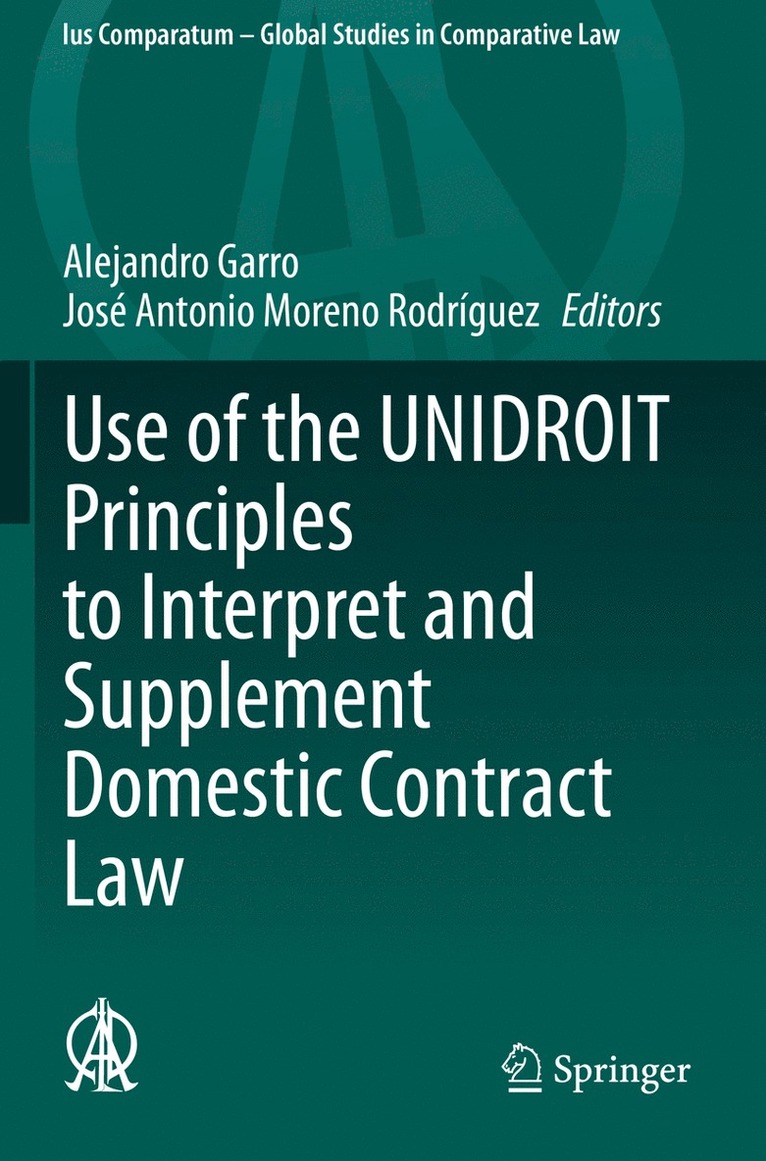 Alejandro Garro, José Antonio Moreno Rodríguez, Jose Antonio Moreno Rodriguez - Use of the UNIDROIT Principles to Interpret and Supplement Domestic Contract Law, Häftad