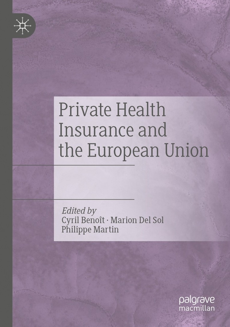 Cyril Benoît, Marion Del Sol, Philippe Martin, Cyril Benoit, Marion del Sol - Private Health Insurance and the European Union, Häftad