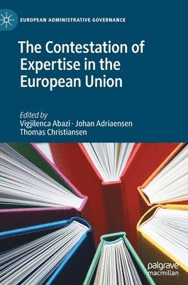 The Contestation of Expertise in the European Union 1
