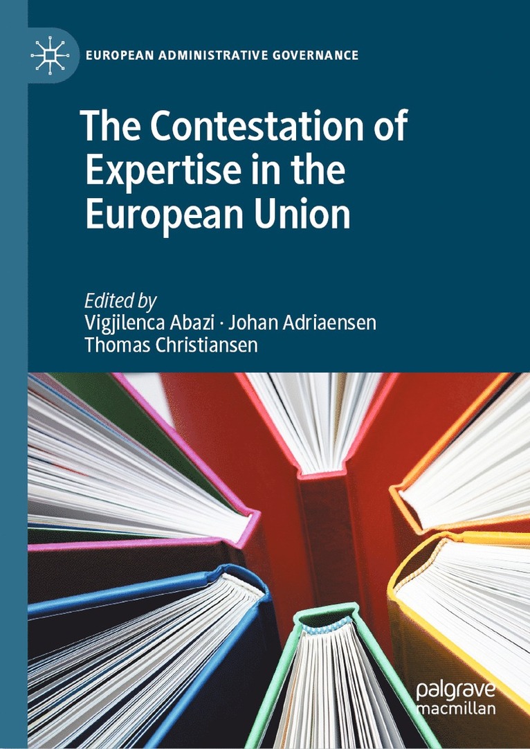 Vigjilenca Abazi, Johan Adriaensen, Thomas Christiansen - Contestation of Expertise in the European Union, Inbunden