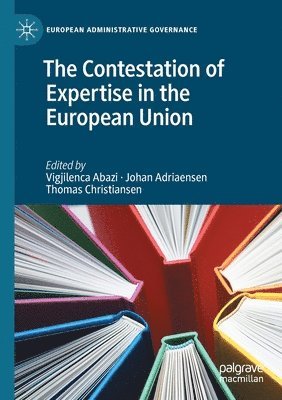 bokomslag The Contestation of Expertise in the European Union