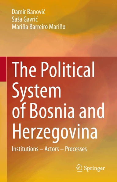 Damir Banović, Saša Gavrić, Mariña Barreiro Mariño - Political System of Bosnia and Herzegovina, Inbunden