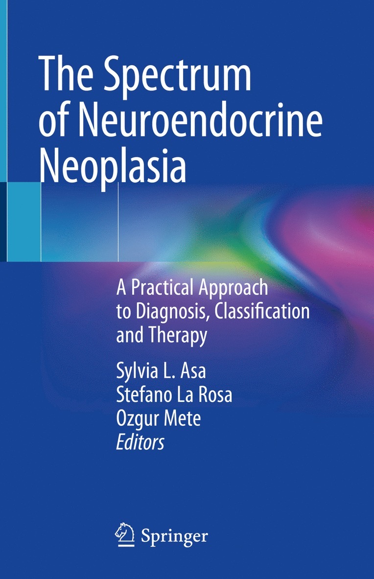 Sylvia L. Asa, Stefano La Rosa, Ozgur Mete - Spectrum of Neuroendocrine Neoplasia, Inbunden