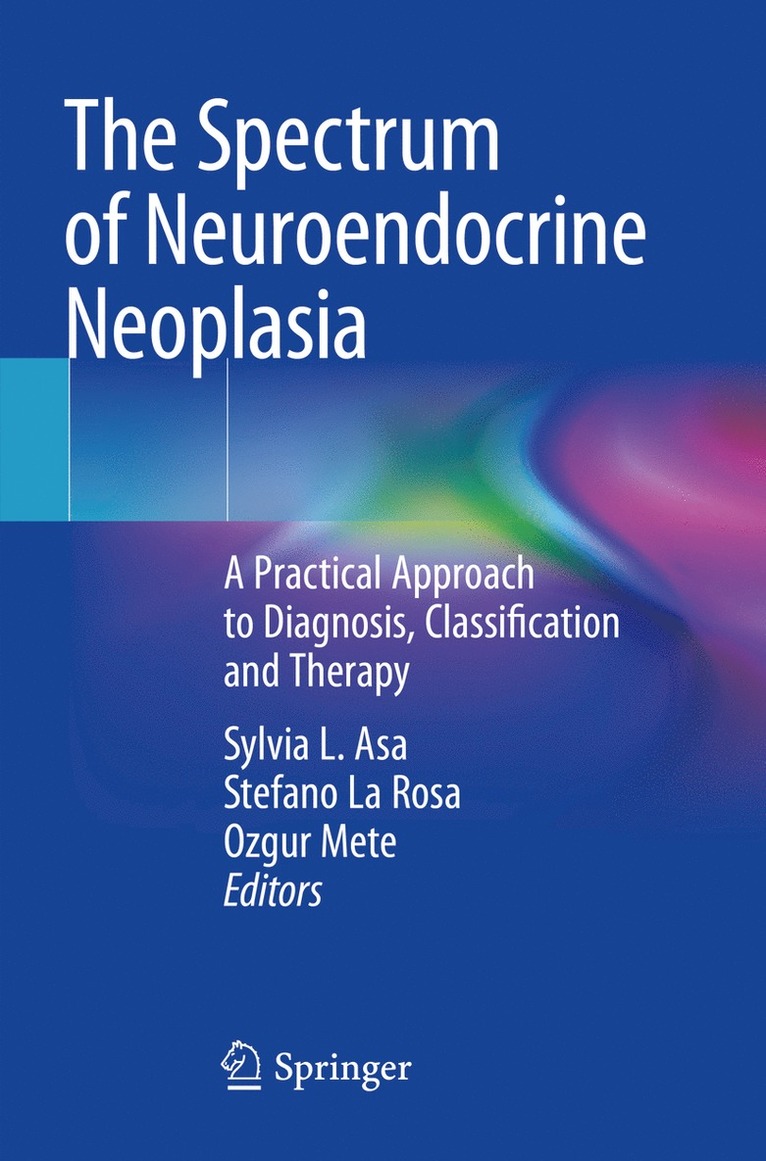 Sylvia L. Asa, Stefano La Rosa, Ozgur Mete - Spectrum of Neuroendocrine Neoplasia, Häftad