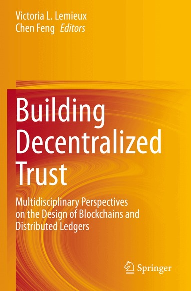 Victoria L. Lemieux, Chen Feng - Building Decentralized Trust, Häftad
