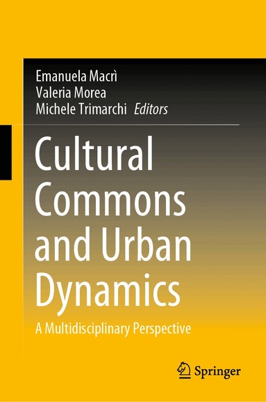 Emanuela Macrì, Valeria Morea, Michele Trimarchi - Cultural Commons and Urban Dynamics, Inbunden