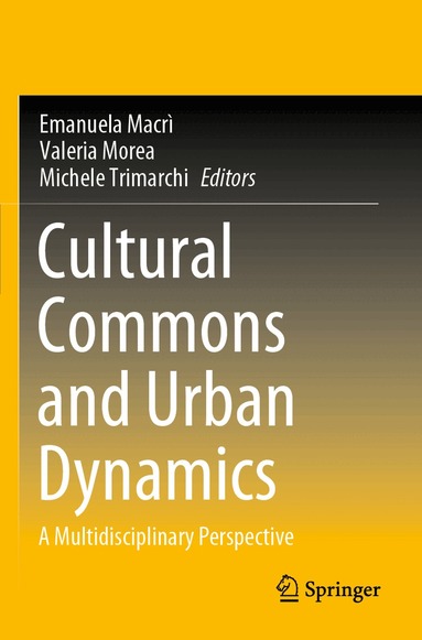 Emanuela Macrì, Valeria Morea, Michele Trimarchi - Cultural Commons and Urban Dynamics, Häftad