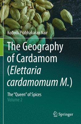 bokomslag The Geography of Cardamom (Elettaria cardamomum M.)