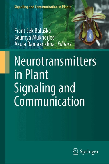 František Baluška, Soumya Mukherjee, Akula Ramakrishna - Neurotransmitters in Plant Signaling and Communication, Inbunden