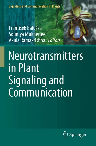František Baluška, Soumya Mukherjee, Akula Ramakrishna - Neurotransmitters in Plant Signaling and Communication, Häftad