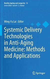 bokomslag Systemic Delivery Technologies in Anti-Aging Medicine: Methods and Applications