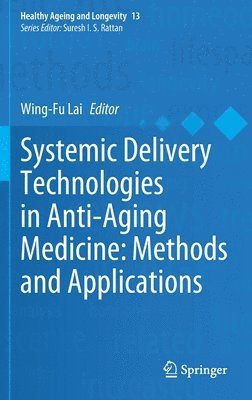 bokomslag Systemic Delivery Technologies in Anti-Aging Medicine: Methods and Applications