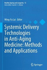 bokomslag Systemic Delivery Technologies in Anti-Aging Medicine: Methods and Applications