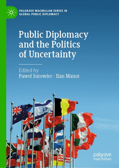 Pawel Surowiec, Ilan Manor - Public Diplomacy and the Politics of Uncertainty, Inbunden