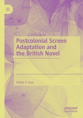 bokomslag Postcolonial Screen Adaptation and the British Novel