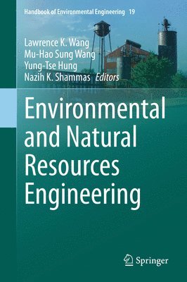 Lawrence K. Wang, Mu-Hao Sung Wang, Yung-Tse Hung, Nazih K. Shammas - Environmental and Natural Resources Engineering, Inbunden