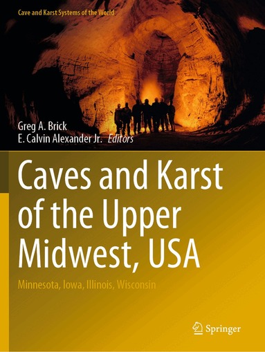 Greg A. Brick, E. Calvin Alexander Jr. - Caves and Karst of the Upper Midwest, USA, Häftad