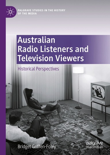 Bridget Griffen-Foley - Australian Radio Listeners and Television Viewers, Inbunden