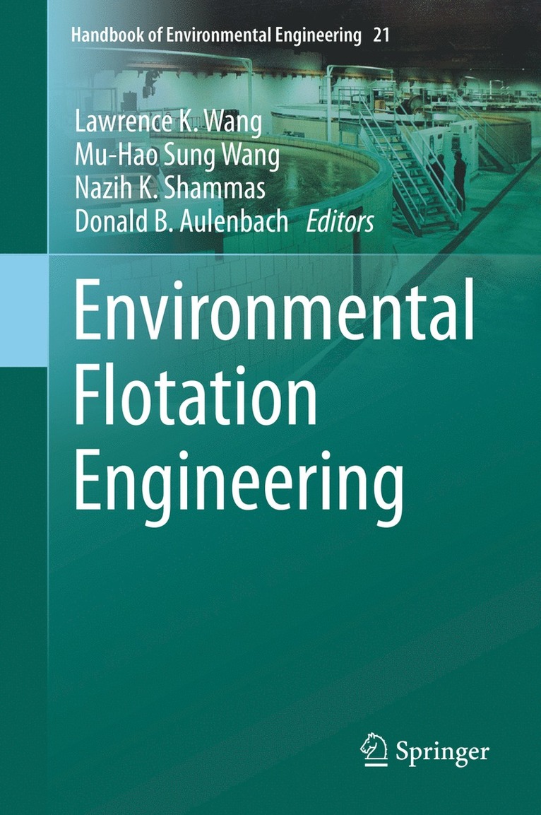 Lawrence K. Wang, Mu-Hao Sung Wang, Nazih K. Shammas, Donald B. Aulenbach - Environmental Flotation Engineering, Inbunden