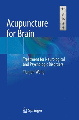 Tianjun Wang - Acupuncture for Brain, Inbunden