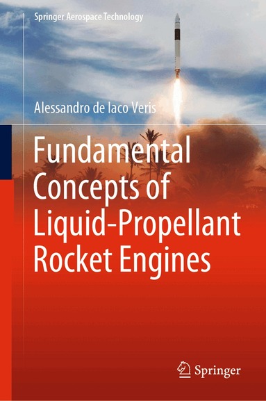Alessandro de Iaco Veris - Fundamental Concepts of Liquid-Propellant Rocket Engines, Inbunden