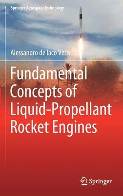 Alessandro de Iaco Veris, Alessandro De Iaco Veris - Fundamental Concepts of Liquid-Propellant Rocket Engines, Inbunden